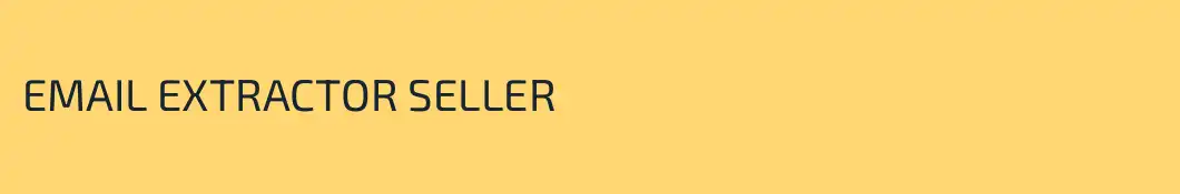 EMAIL EXTRACTOR SELLER